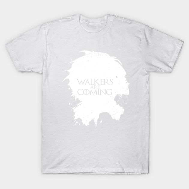 Walkers are coming T-Shirt-TOZ